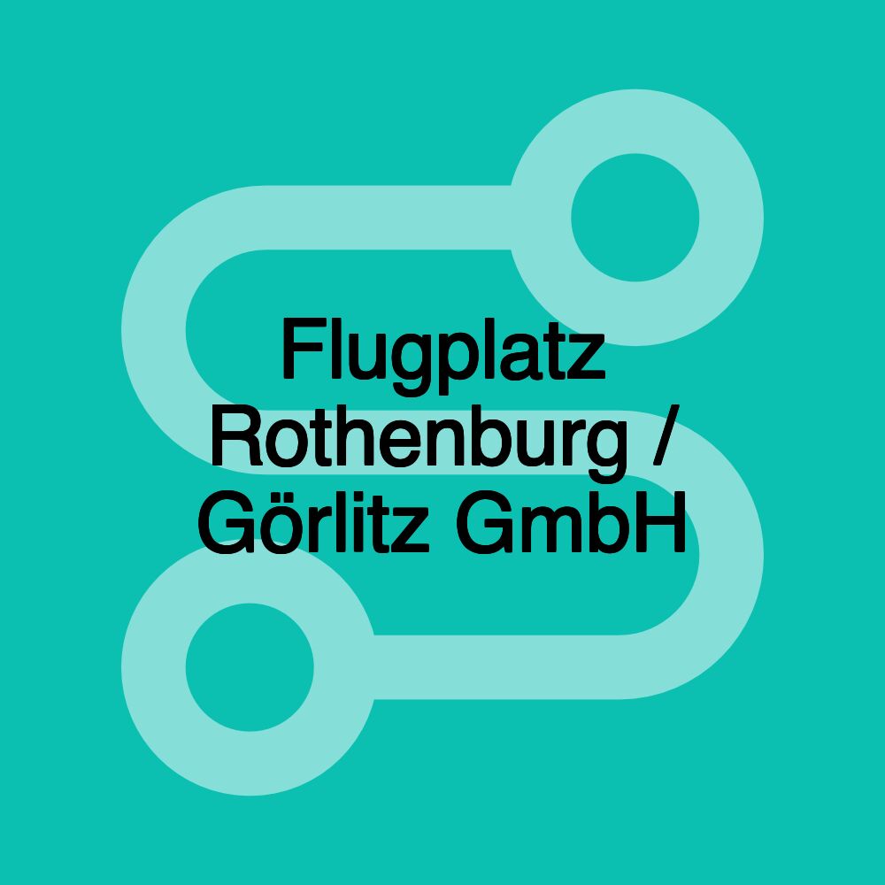 Flugplatz Rothenburg / Görlitz GmbH Flugplatz Rothenburg / Görlitz GmbH
