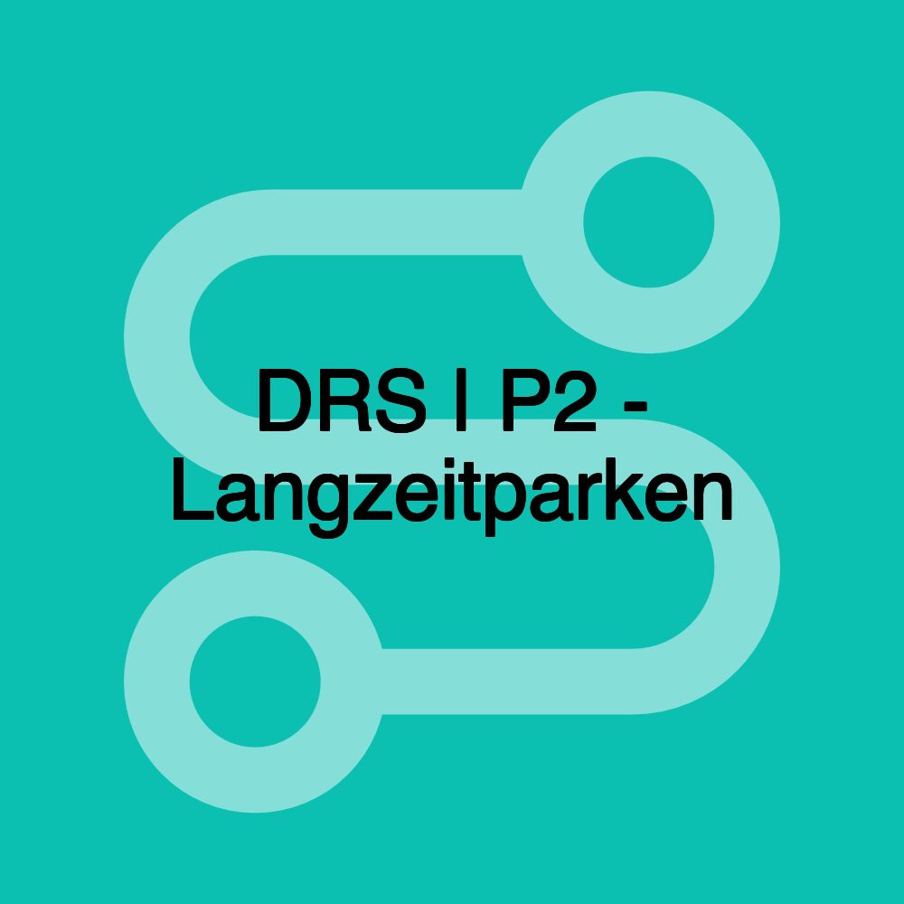 DRS | P2 - Langzeitparken DRS | P2 - Langzeitparken