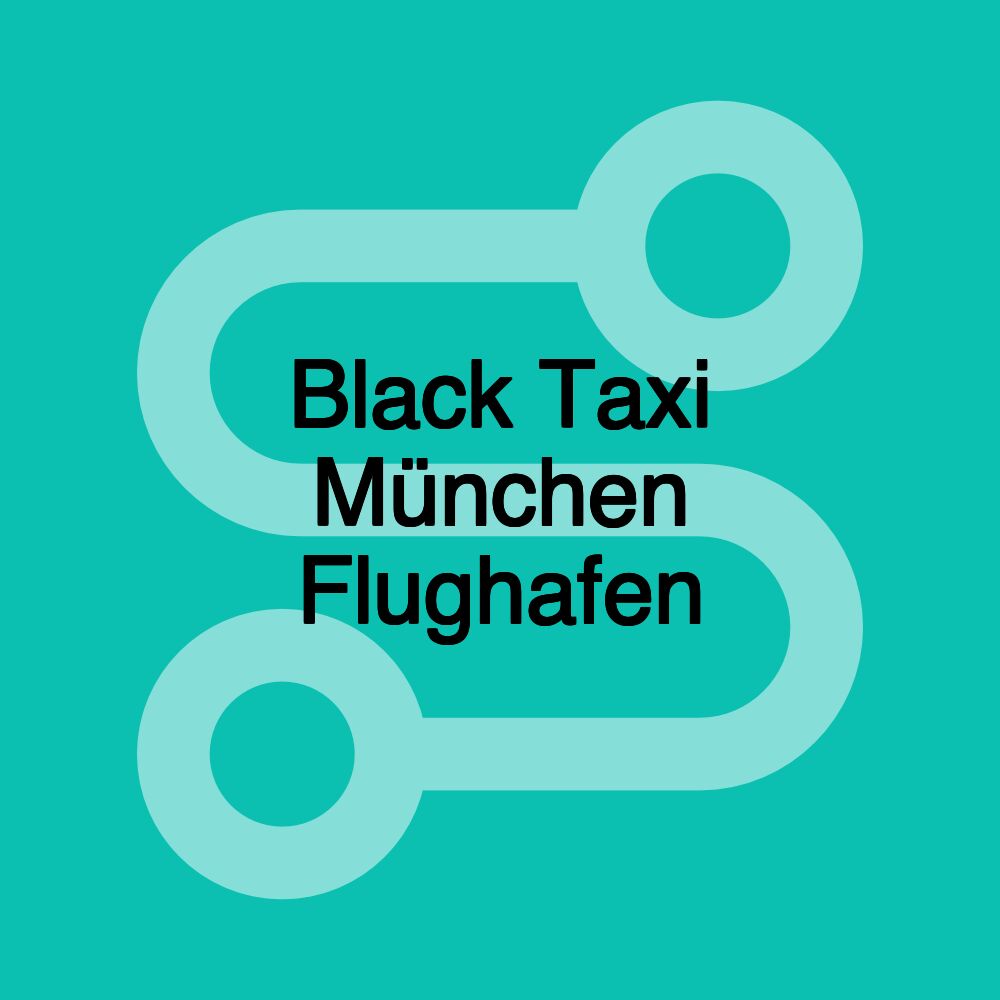 Black Taxi München Flughafen