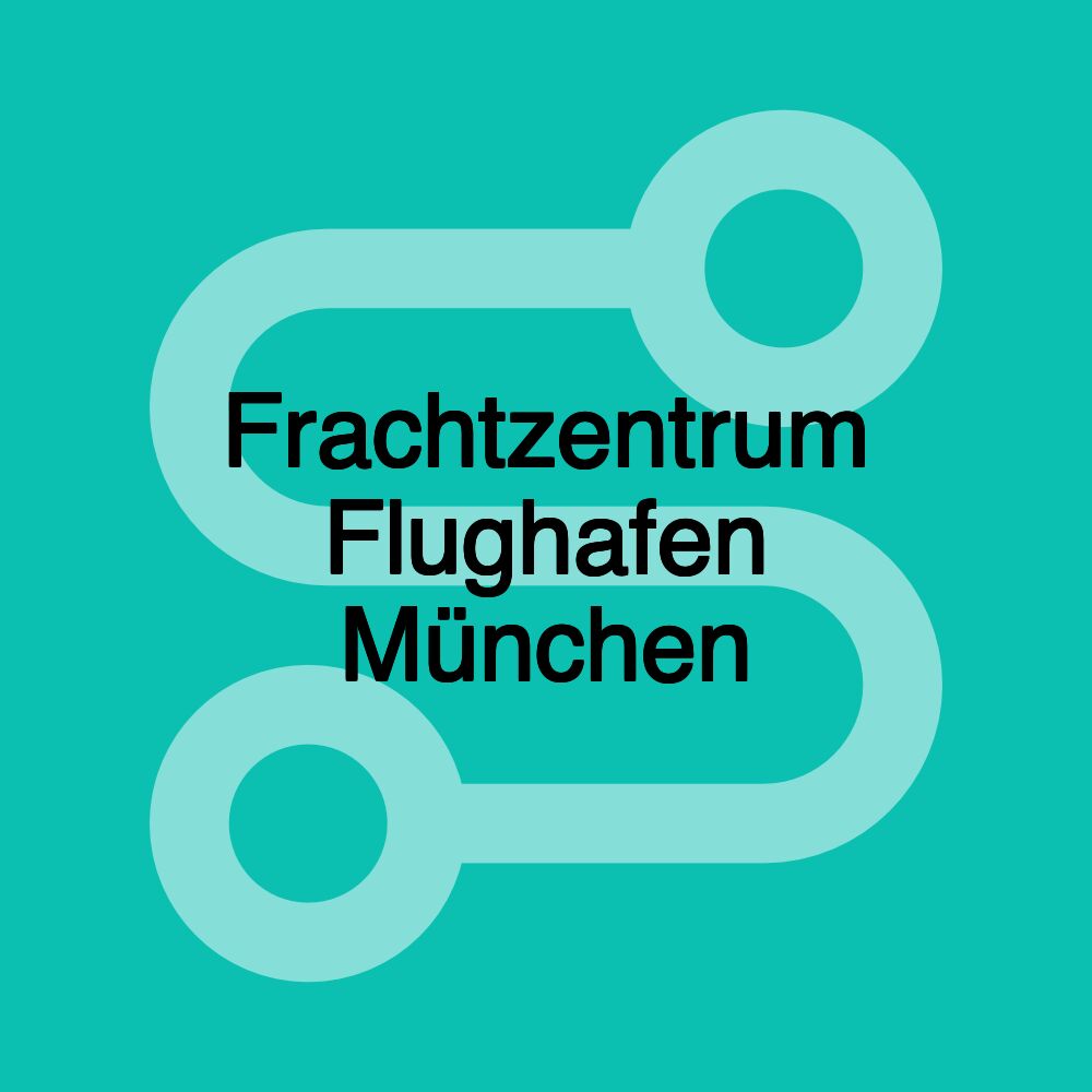 Frachtzentrum Flughafen München