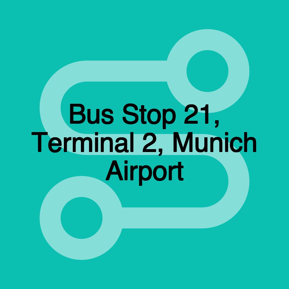 Bus Stop 21, Terminal 2, Munich Airport