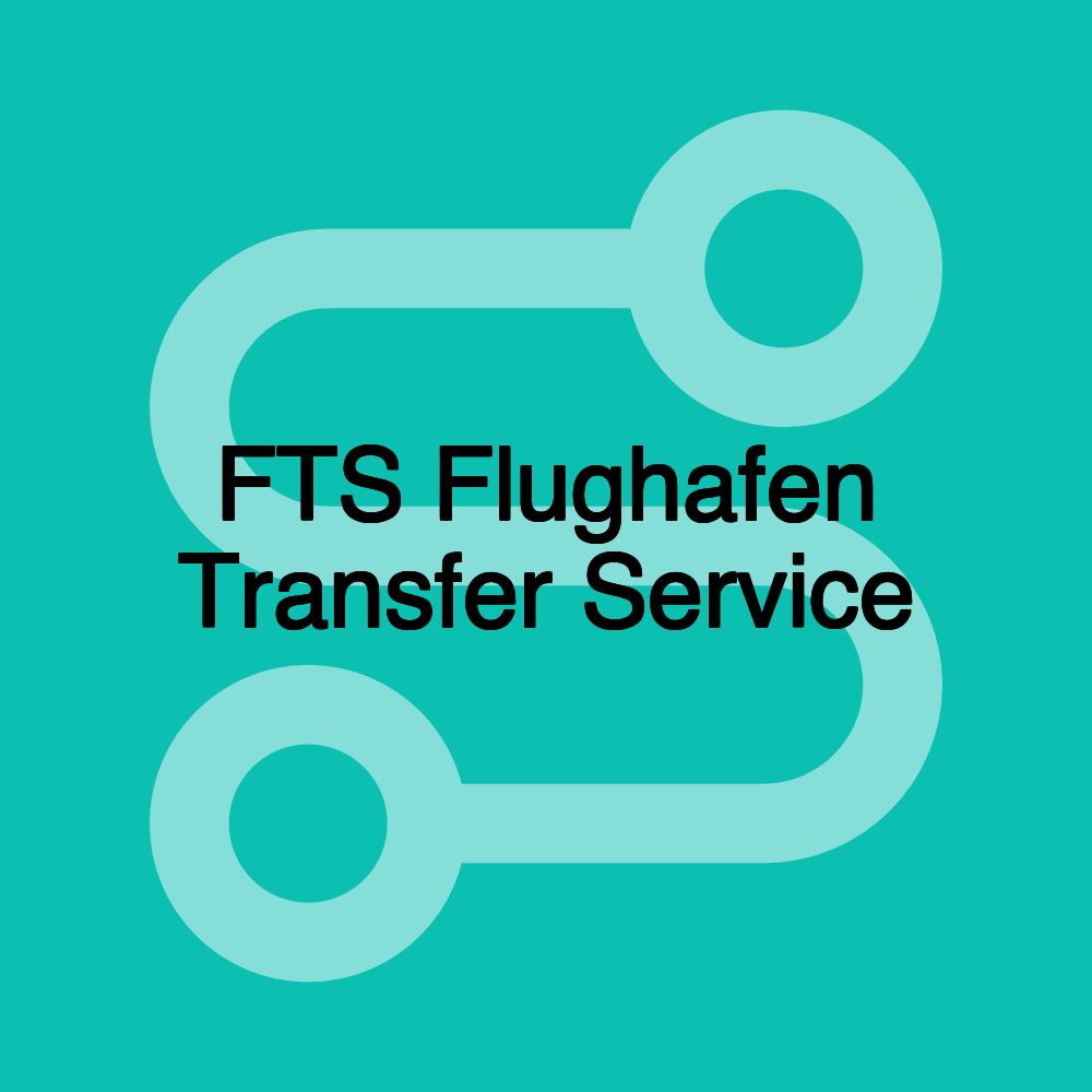 FTS Flughafen Transfer Service FTS Flughafen Transfer Service
