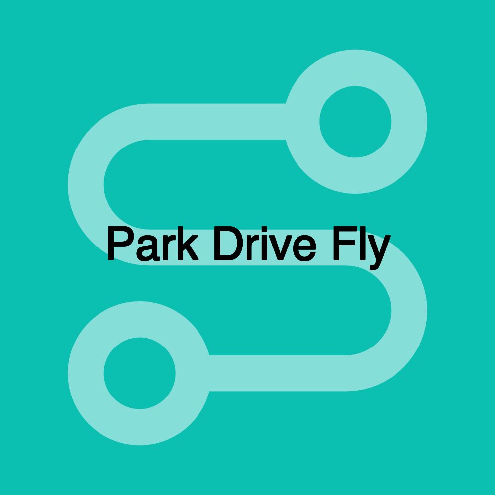 Park Drive Fly Park Drive Fly