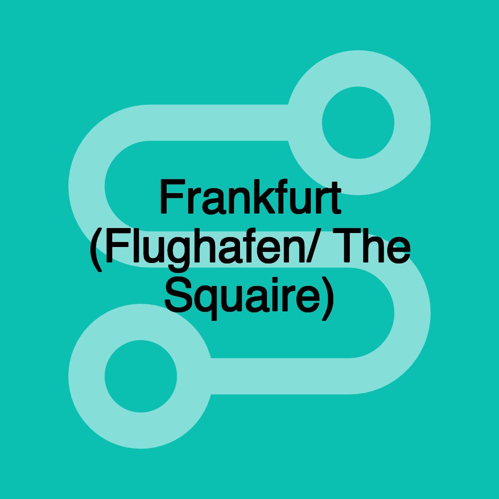 Frankfurt (Flughafen/ The Squaire) Frankfurt (Flughafen/ The Squaire)