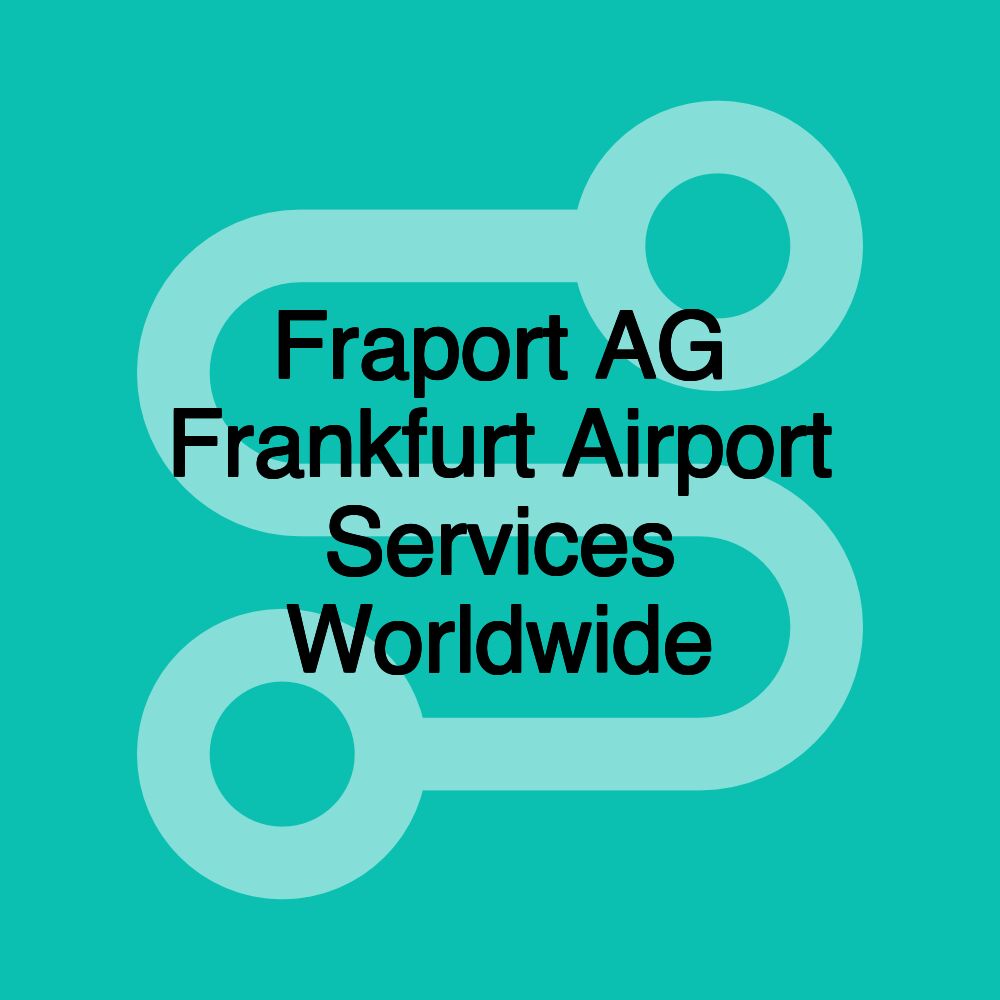 Fraport AG Frankfurt Airport Services Worldwide Fraport AG Frankfurt Airport Services Worldwide