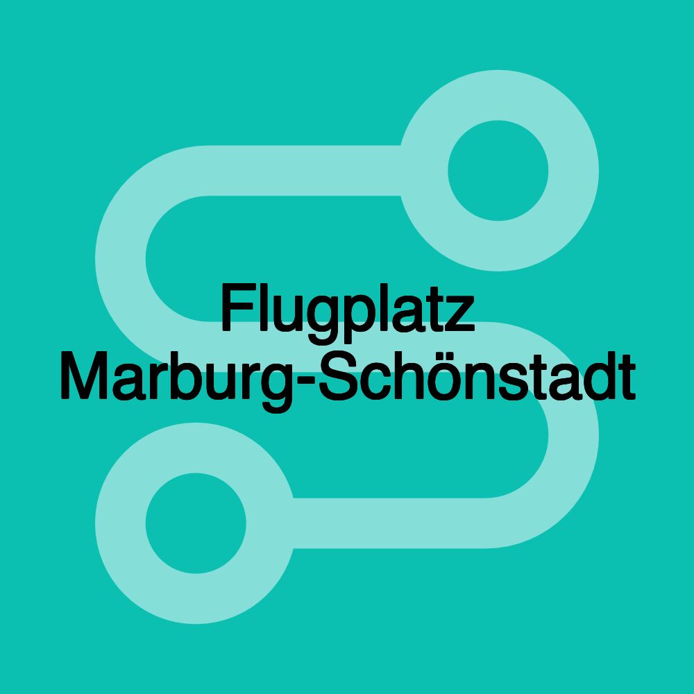 Flugplatz Marburg-Schönstadt Flugplatz Marburg-Schönstadt