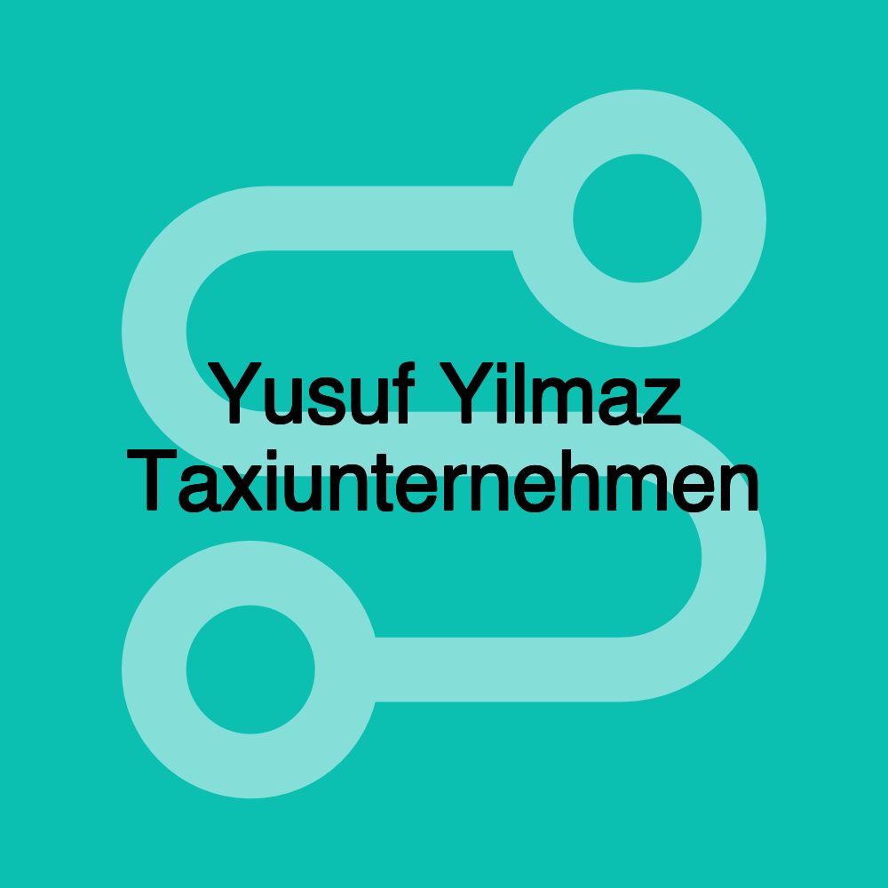 Yusuf Yilmaz Taxiunternehmen Yusuf Yilmaz Taxiunternehmen