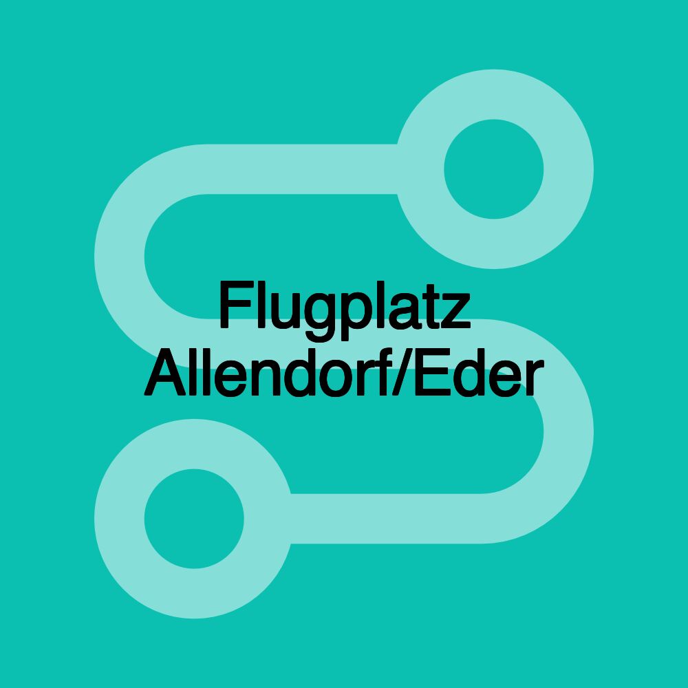 Flugplatz Allendorf/Eder Flugplatz Allendorf/Eder