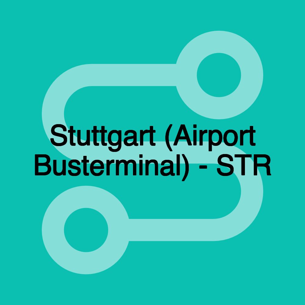 Stuttgart (Airport Busterminal) - STR Stuttgart (Airport Busterminal) - STR