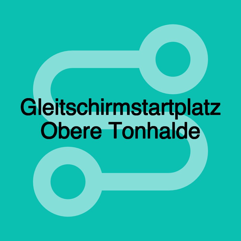 Gleitschirmstartplatz Obere Tonhalde Gleitschirmstartplatz Obere Tonhalde