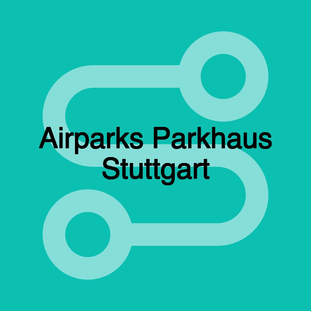 Airparks Parkhaus Stuttgart Airparks Parkhaus Stuttgart
