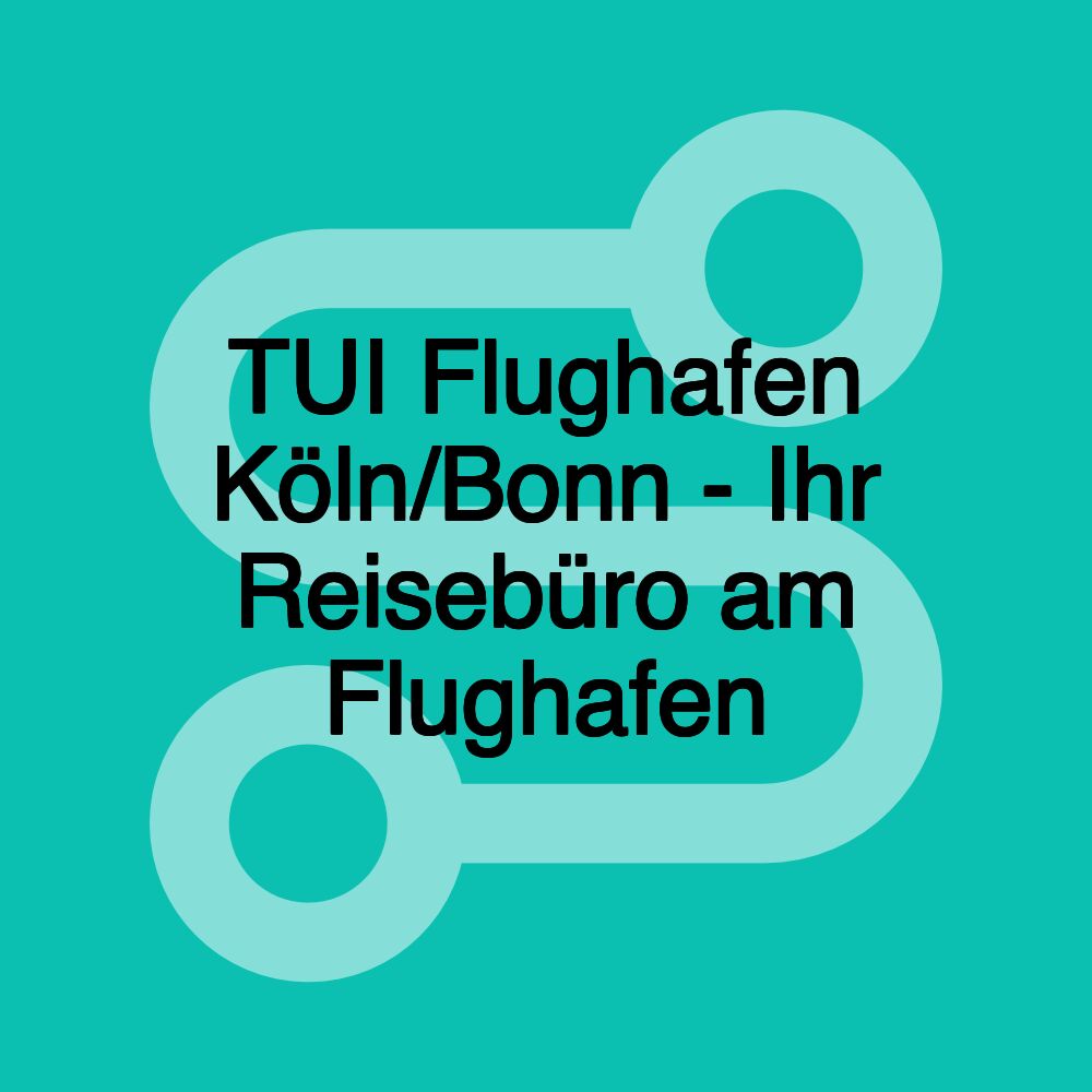 TUI Flughafen Köln/Bonn - Ihr Reisebüro am Flughafen
