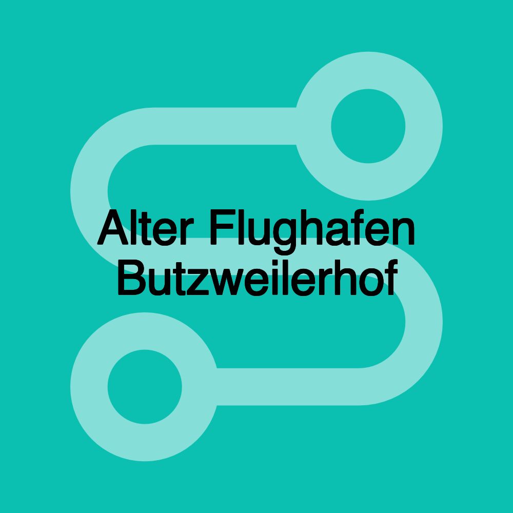 Alter Flughafen Butzweilerhof Alter Flughafen Butzweilerhof
