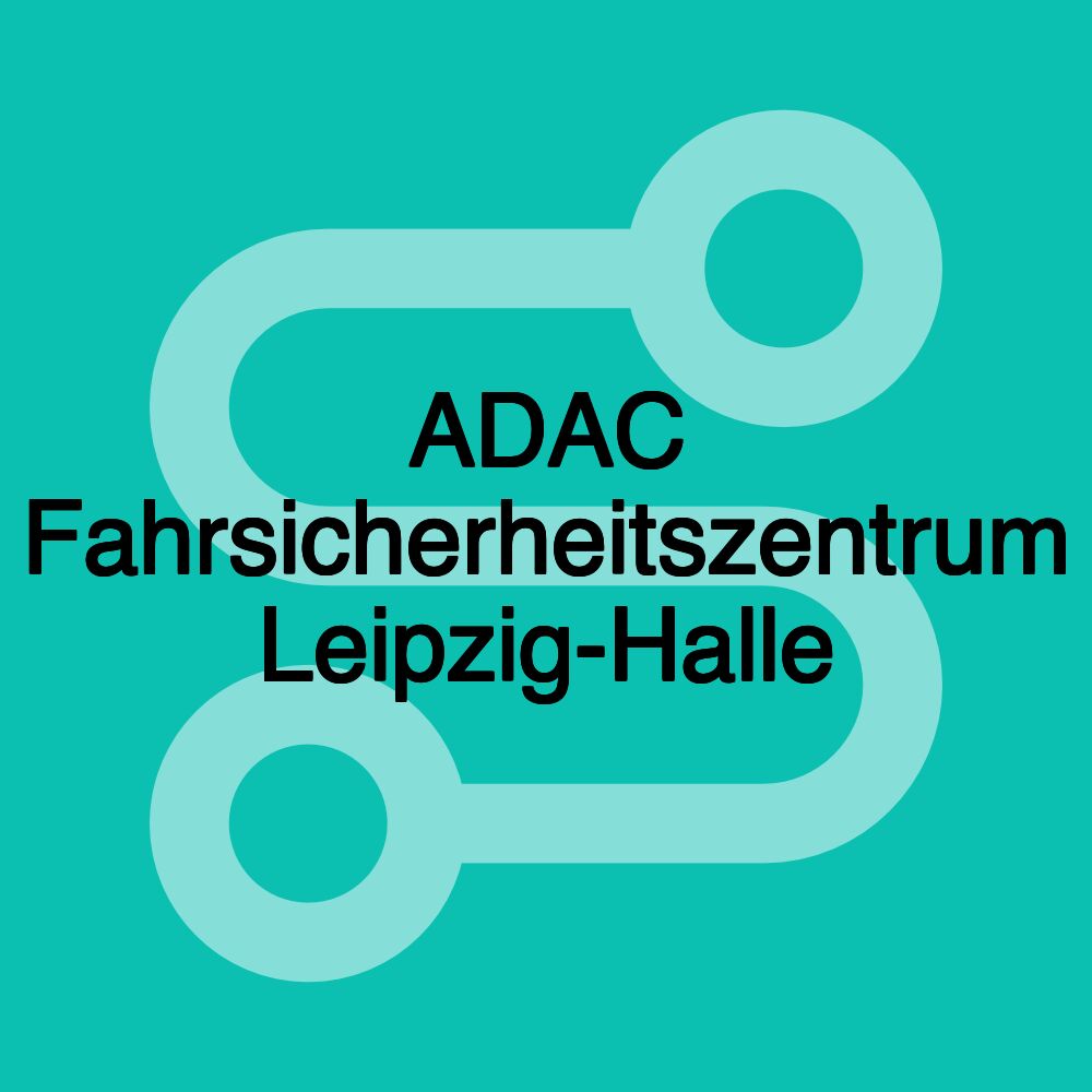 ADAC Fahrsicherheitszentrum Leipzig-Halle