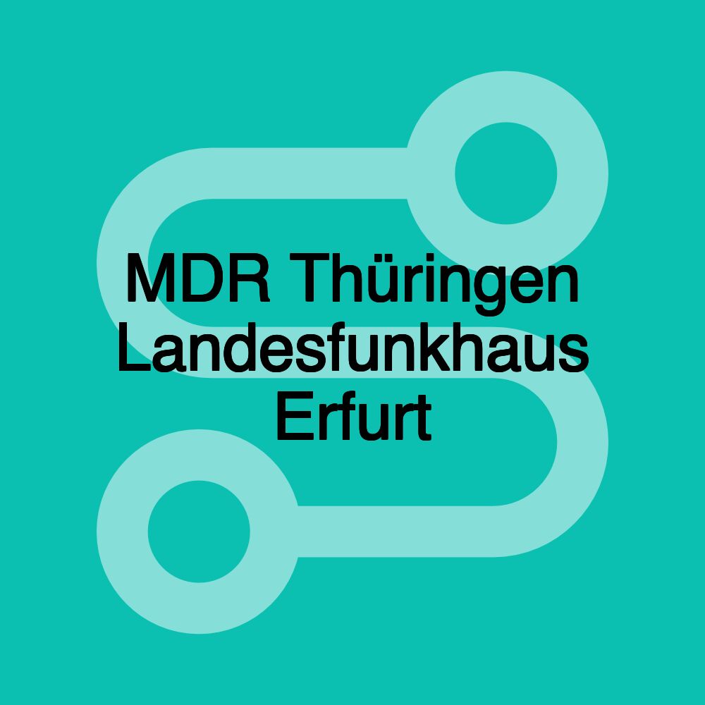MDR Thüringen Landesfunkhaus Erfurt
