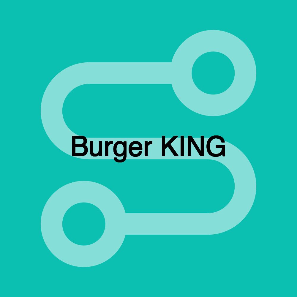 Burger KING Burger KING