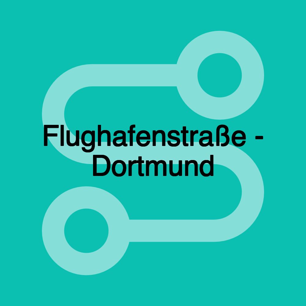 Flughafenstraße - Dortmund Flughafenstraße - Dortmund