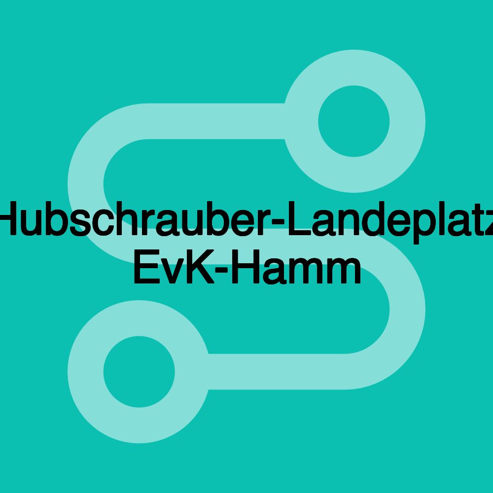 Hubschrauber-Landeplatz EvK-Hamm Hubschrauber-Landeplatz EvK-Hamm