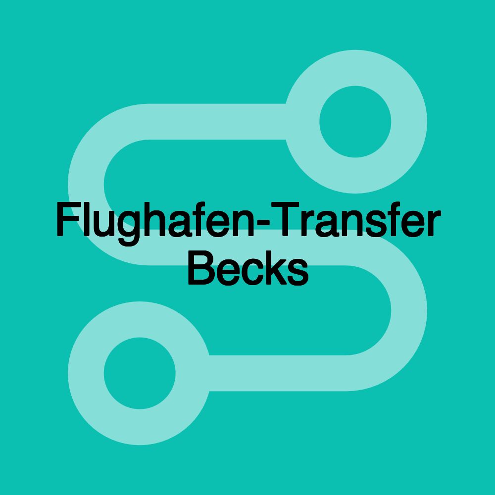 Flughafen-Transfer Becks Flughafen-Transfer Becks