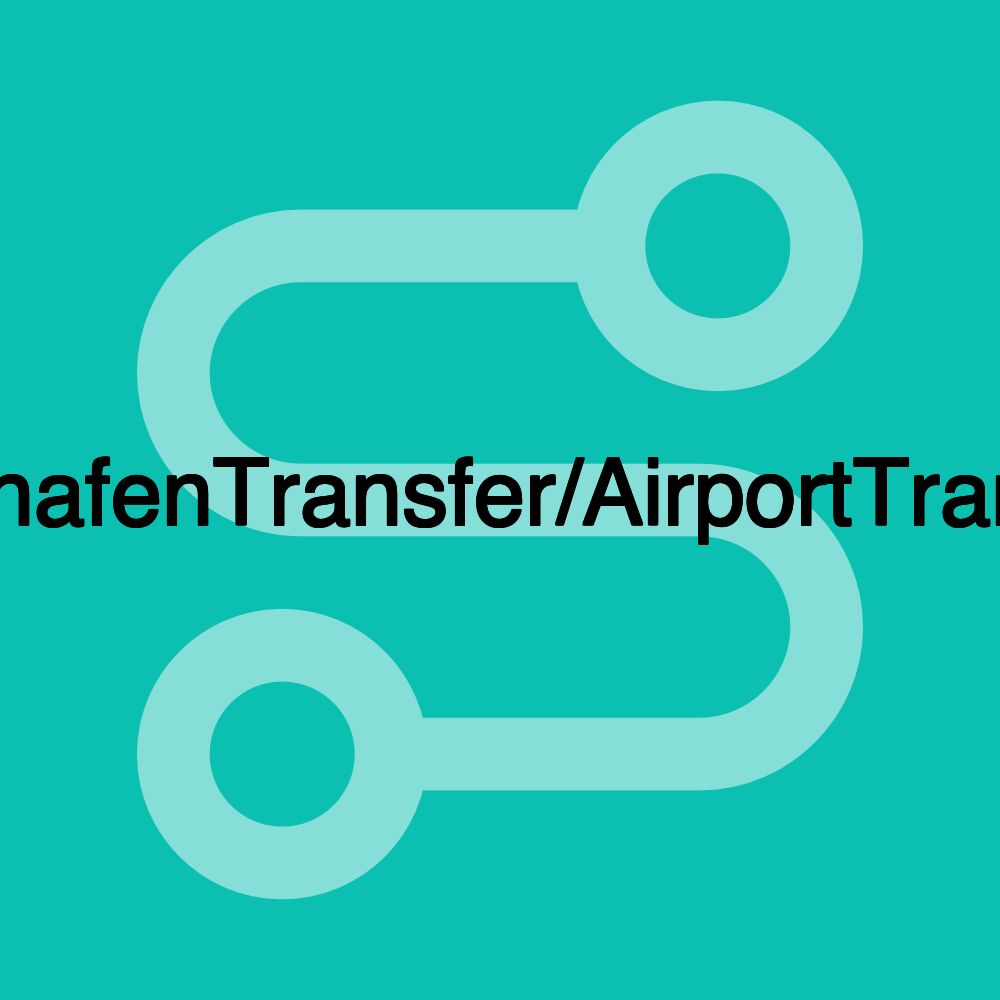 FlughafenTransfer/AirportTransfer FlughafenTransfer/AirportTransfer