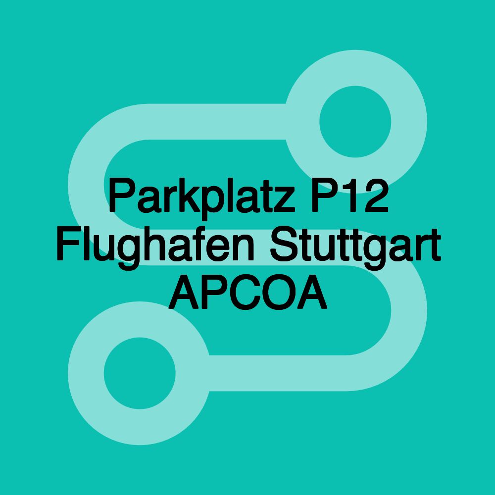 Parkplatz P12 Flughafen Stuttgart APCOA Parkplatz P12 Flughafen Stuttgart APCOA