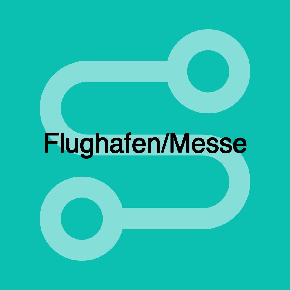 Flughafen/Messe Flughafen/Messe