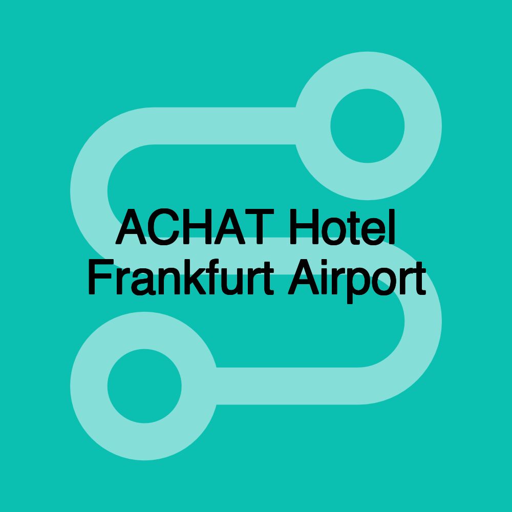 ACHAT Hotel Frankfurt Airport ACHAT Hotel Frankfurt Airport