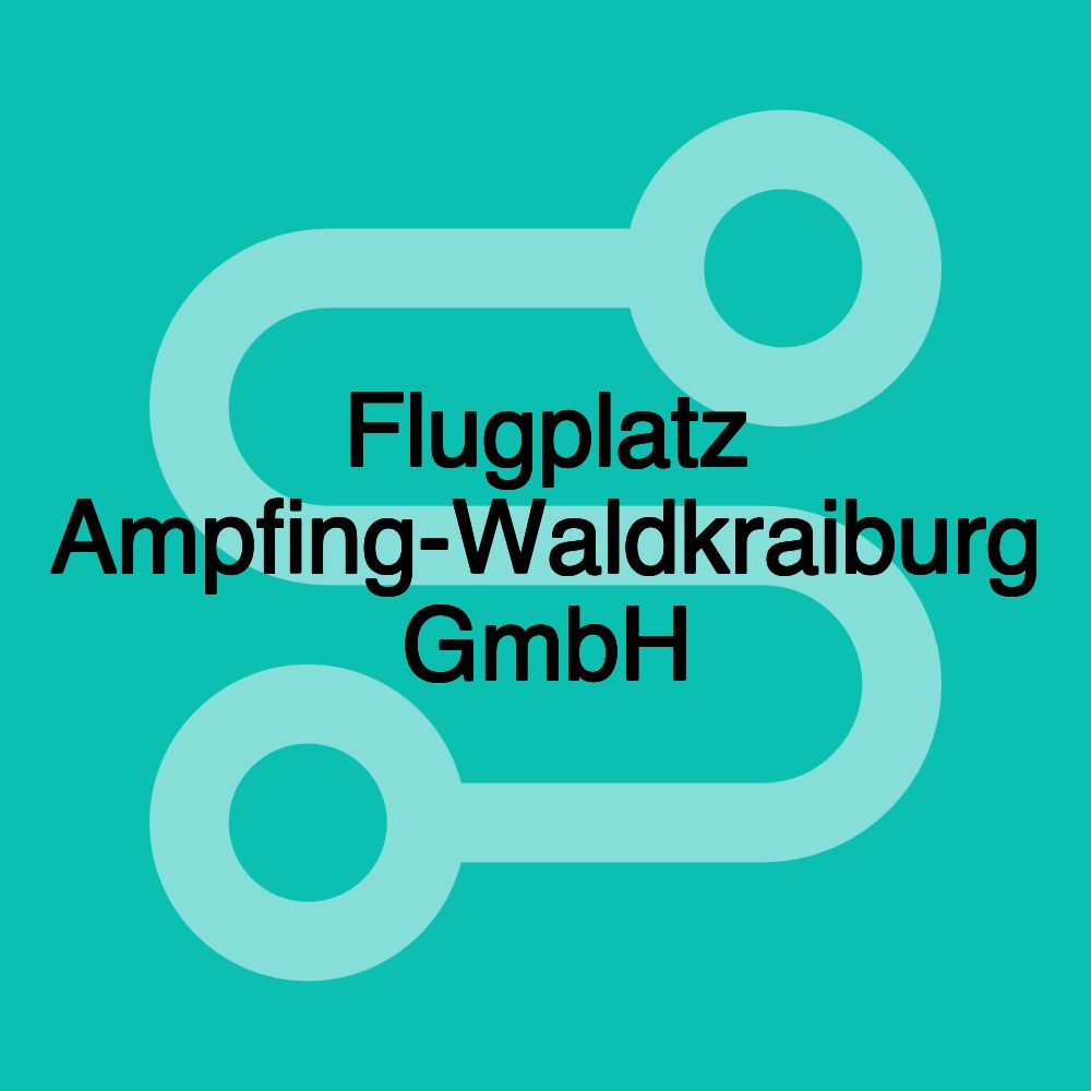 Flugplatz Ampfing-Waldkraiburg GmbH Flugplatz Ampfing-Waldkraiburg GmbH