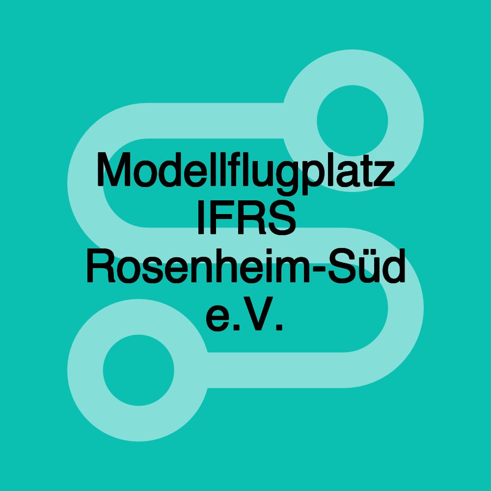 Modellflugplatz IFRS Rosenheim-Süd e.V.