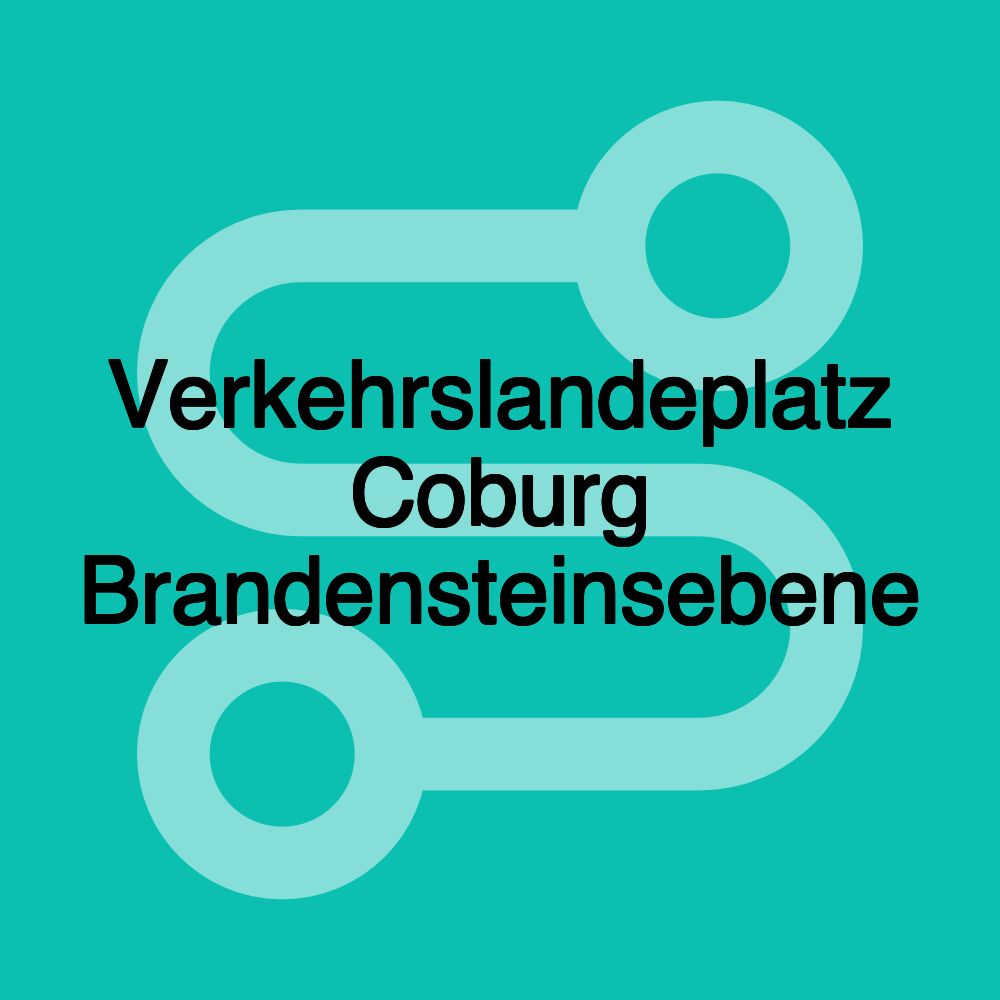 Verkehrslandeplatz Coburg Brandensteinsebene Verkehrslandeplatz Coburg Brandensteinsebene