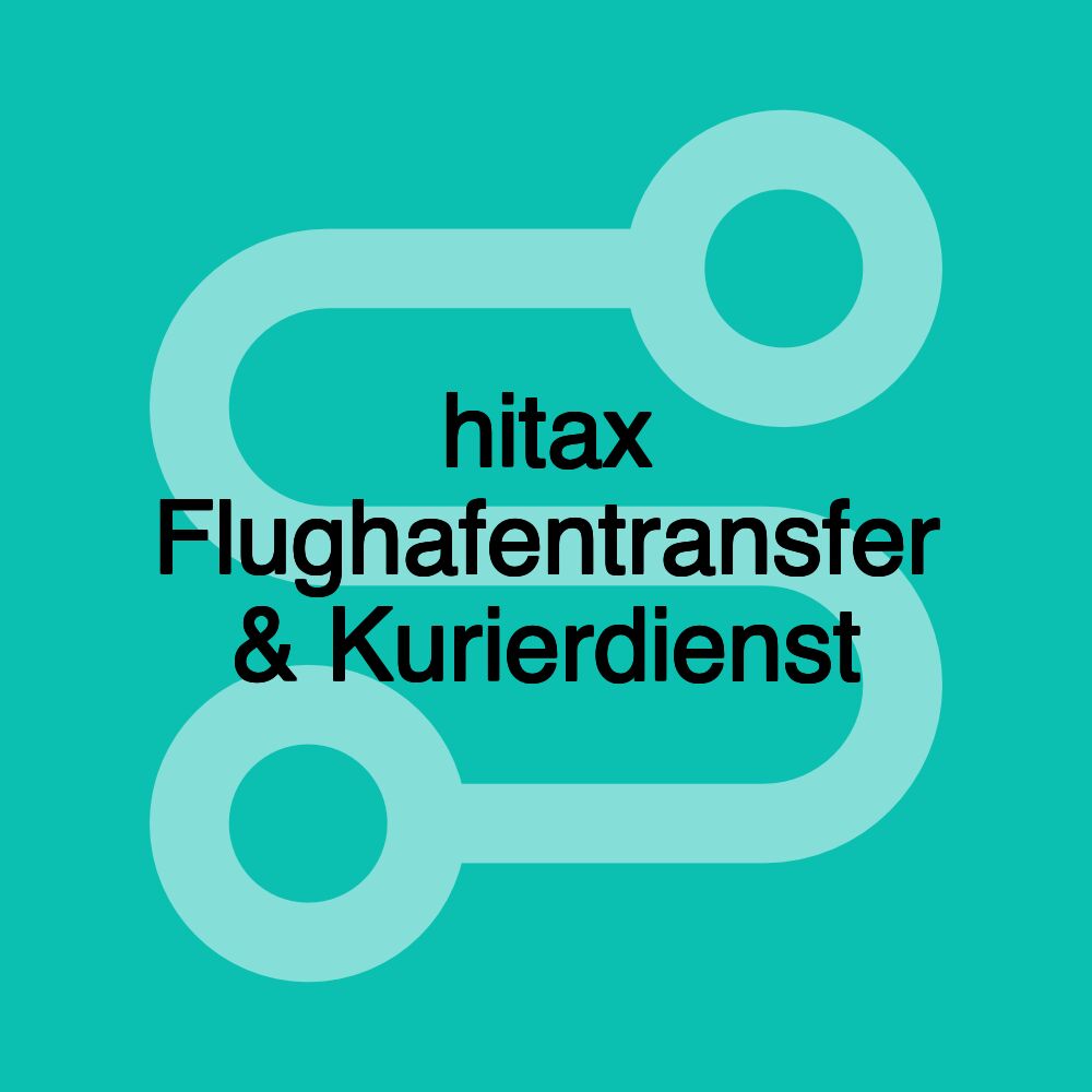 hitax Flughafentransfer & Kurierdienst hitax Flughafentransfer & Kurierdienst