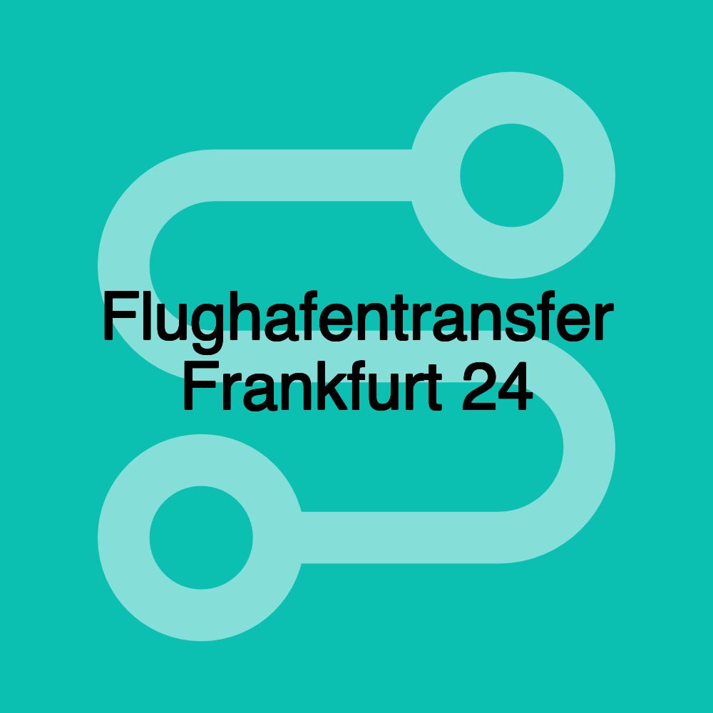Flughafentransfer Frankfurt 24 Flughafentransfer Frankfurt 24
