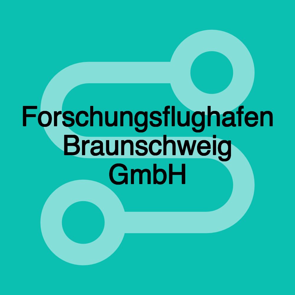 Forschungsflughafen Braunschweig GmbH Forschungsflughafen Braunschweig GmbH