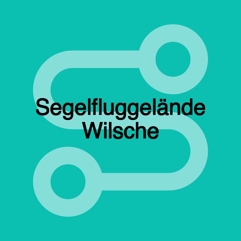 Segelfluggelände Wilsche Segelfluggelände Wilsche