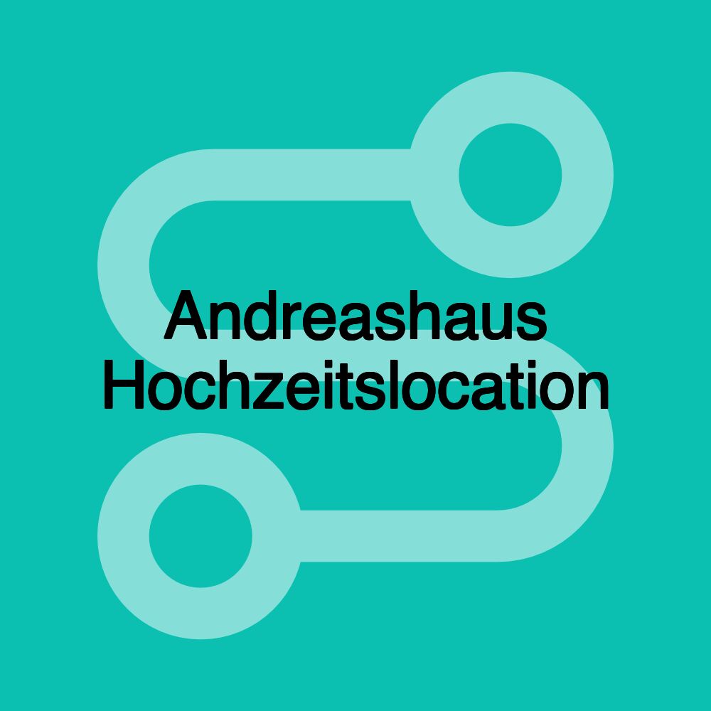Andreashaus Hochzeitslocation