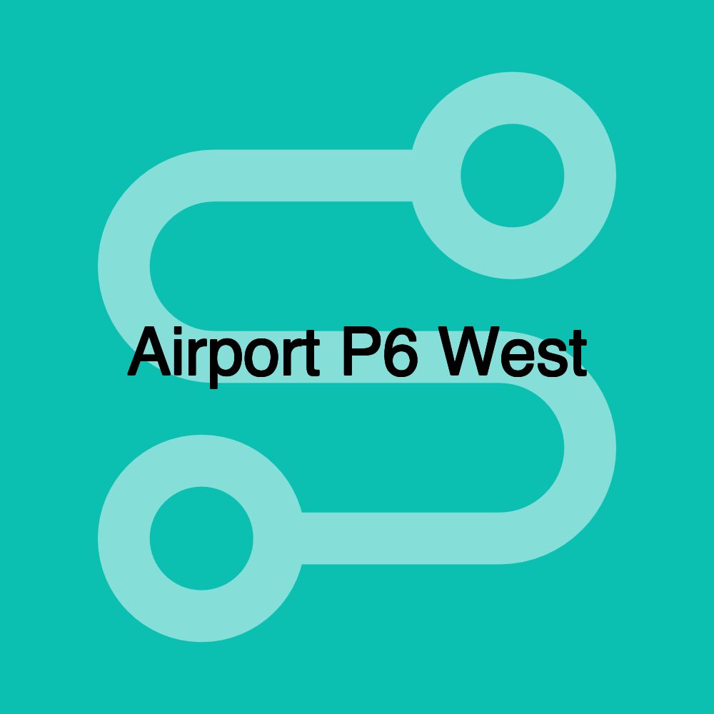 Airport P6 West Airport P6 West