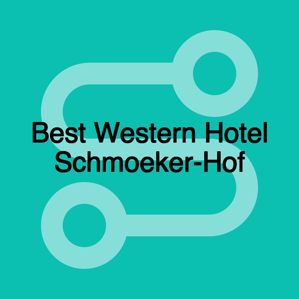 Best Western Hotel Schmoeker-Hof Best Western Hotel Schmoeker-Hof