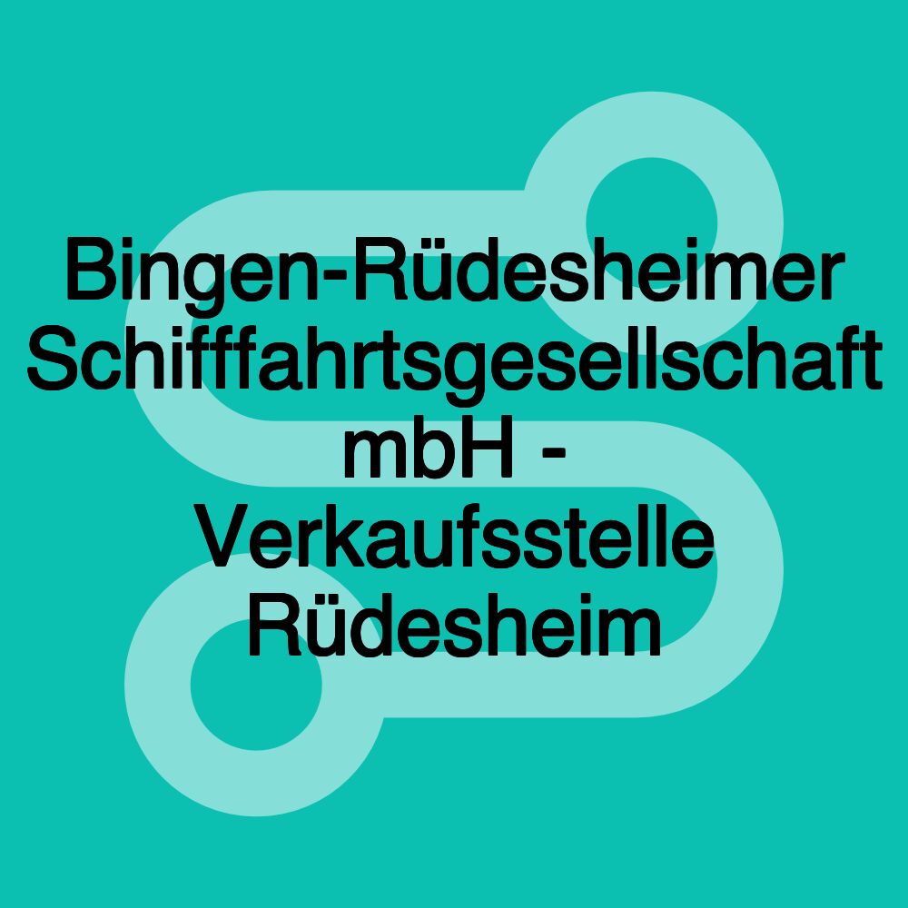 Bingen-Rüdesheimer Schifffahrtsgesellschaft mbH - Verkaufsstelle Rüdesheim