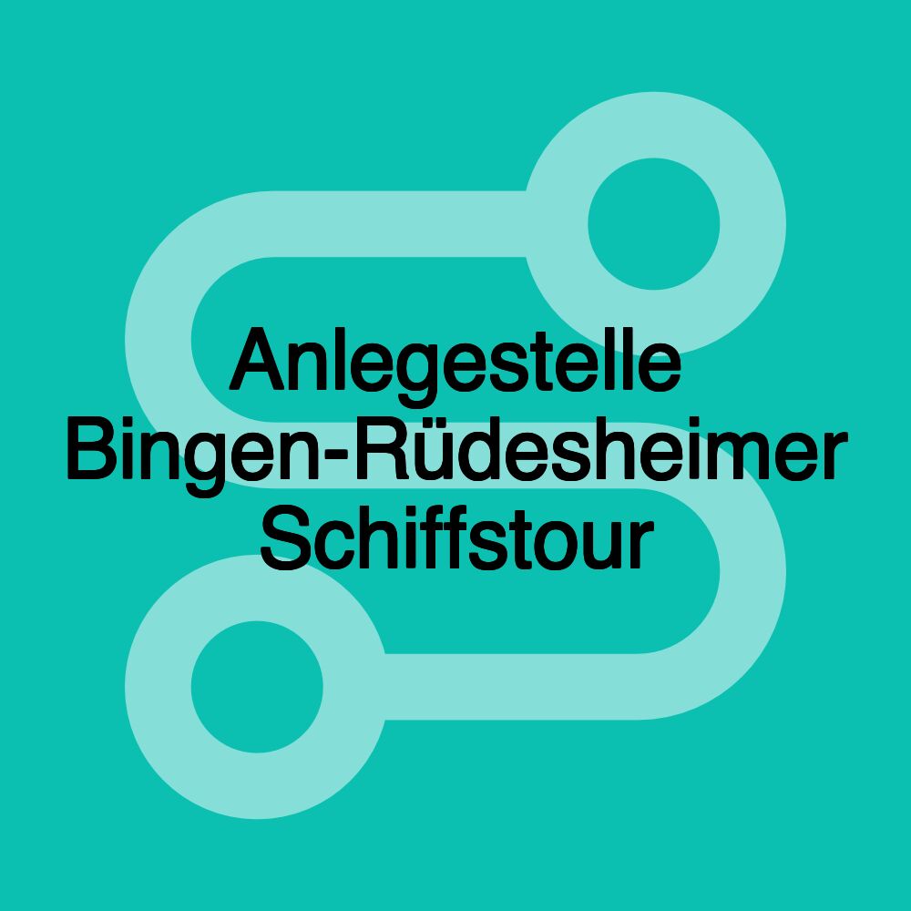 Anlegestelle Bingen-Rüdesheimer Schiffstour