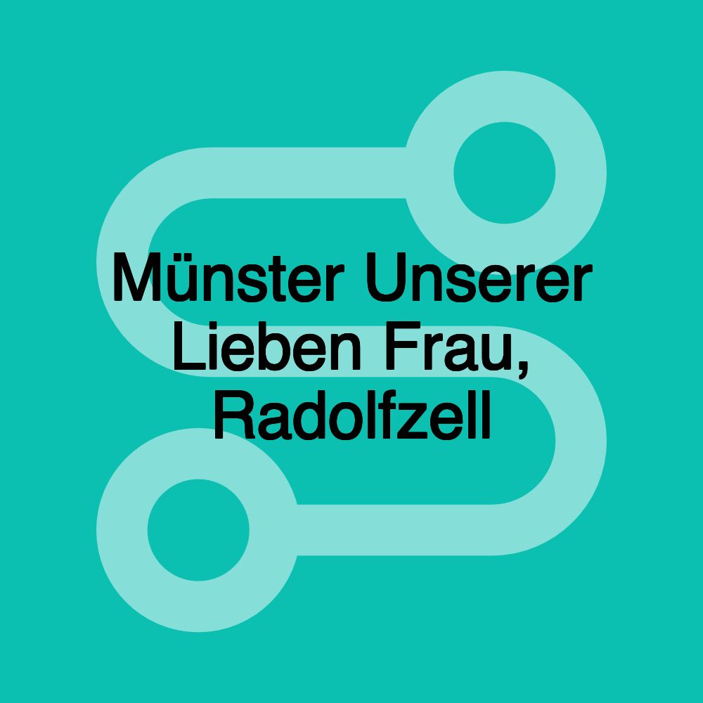 Münster Unserer Lieben Frau, Radolfzell
