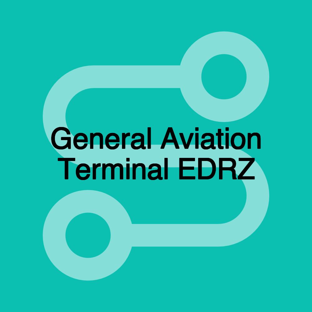General Aviation Terminal EDRZ General Aviation Terminal EDRZ