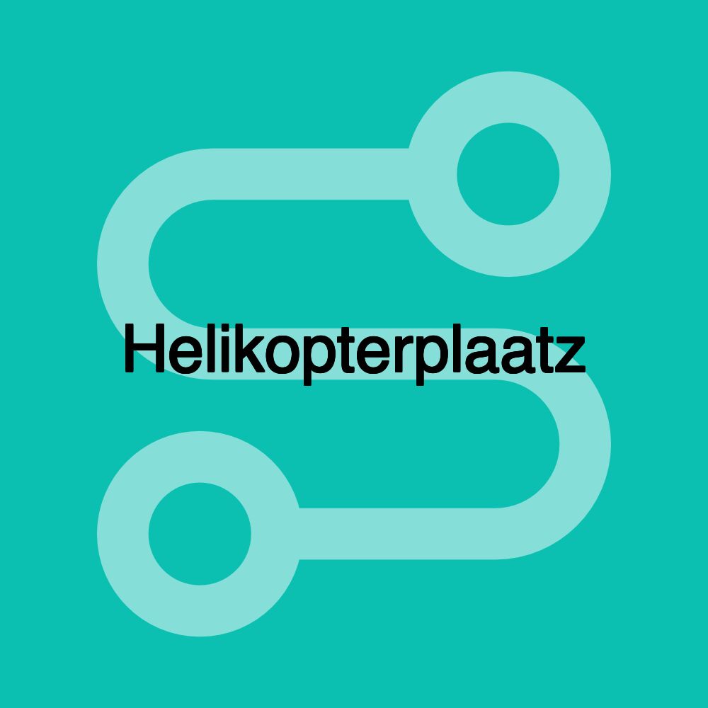 Helikopterplaatz Helikopterplaatz