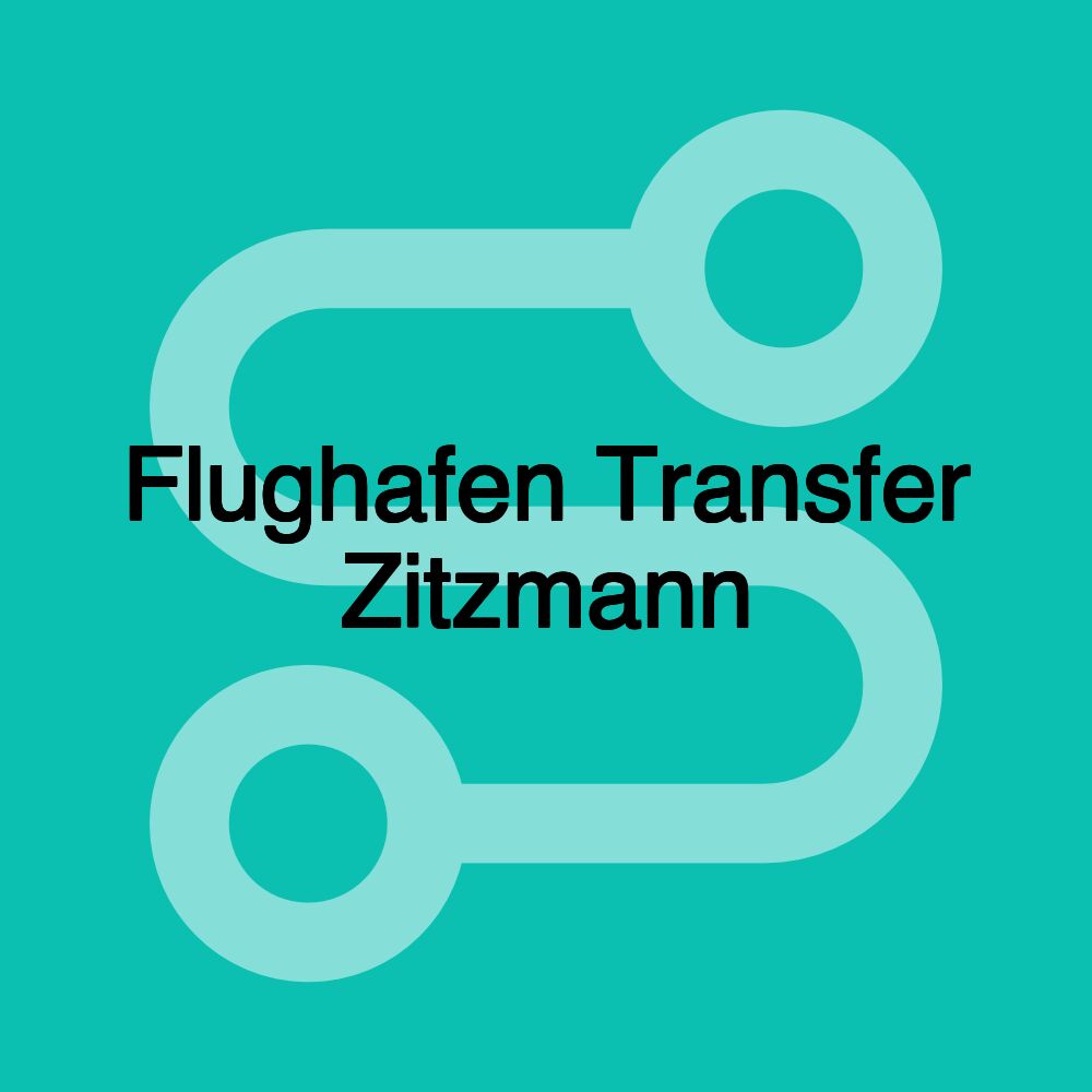 Flughafen Transfer Zitzmann Flughafen Transfer Zitzmann