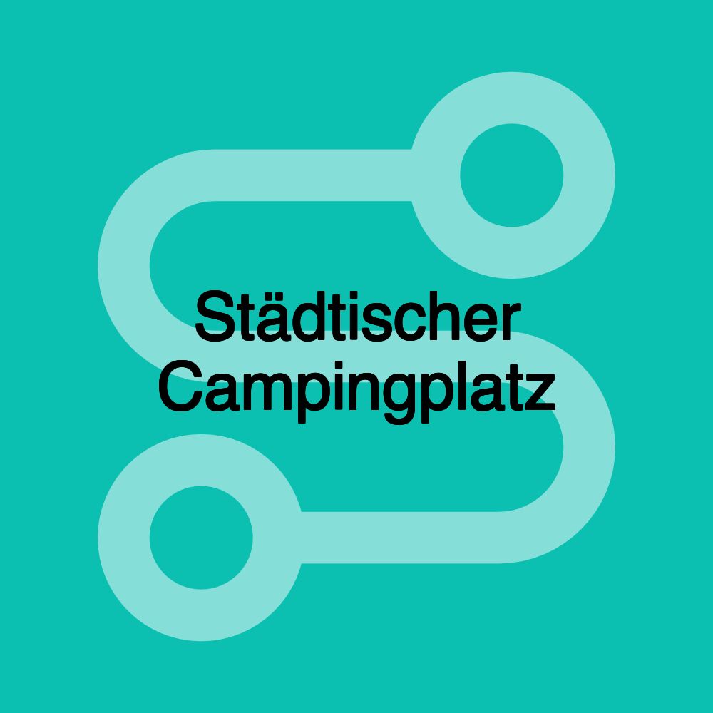 Städtischer Campingplatz Städtischer Campingplatz