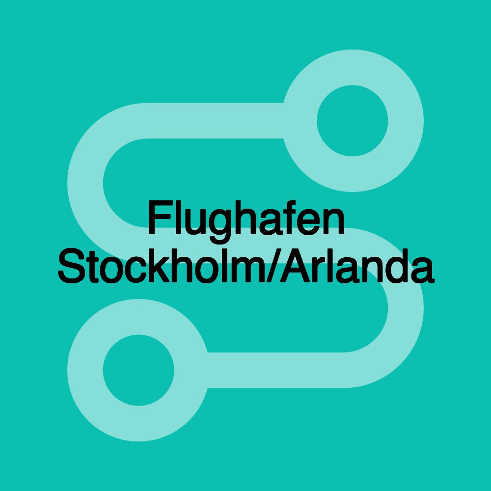 Flughafen Stockholm/Arlanda Flughafen Stockholm/Arlanda