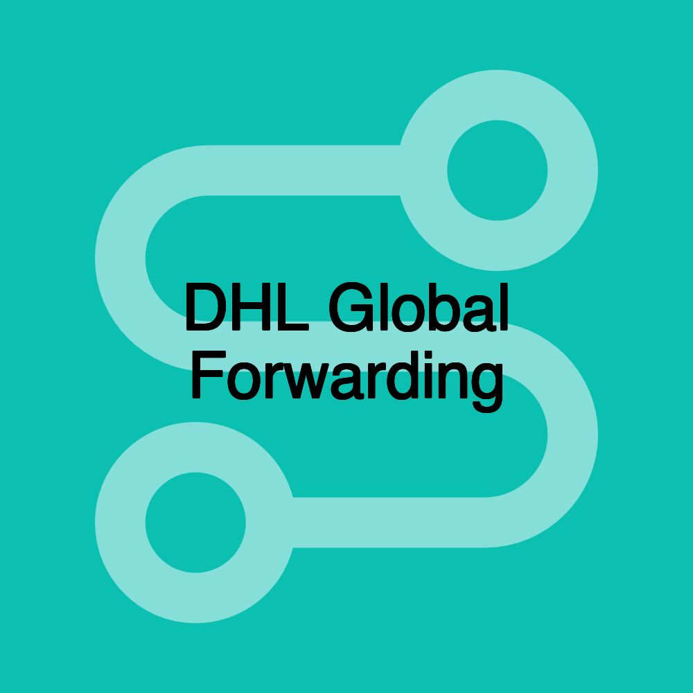 DHL Global Forwarding DHL Global Forwarding