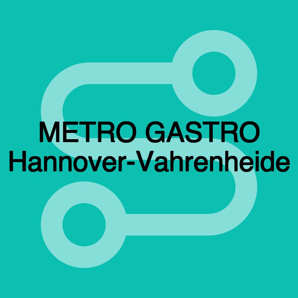 METRO GASTRO Hannover-Vahrenheide