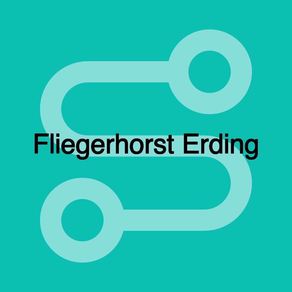 Fliegerhorst Erding Fliegerhorst Erding