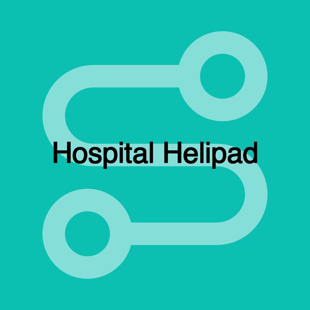 Hospital Helipad Hospital Helipad