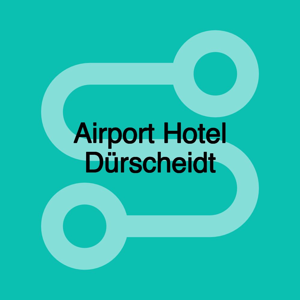 Airport Hotel Dürscheidt Airport Hotel Dürscheidt